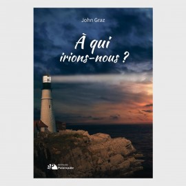 À qui irions-nous ?